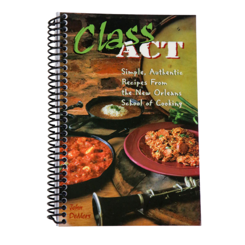 New Orleans School of Cooking Class Act Cookbook