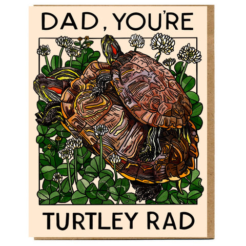 Dad, You're Turtley Rad Card