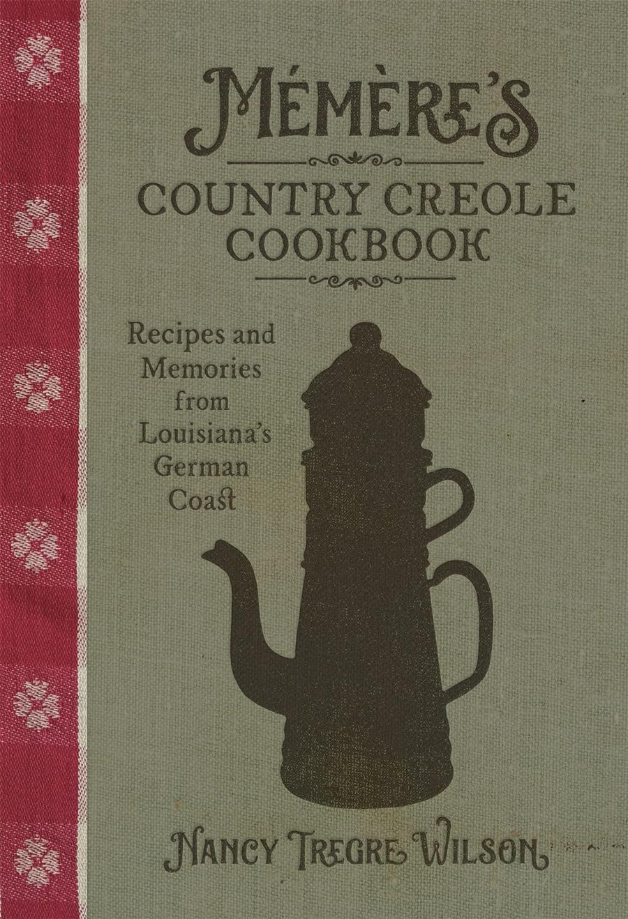 Mémère’s Country Creole Cookbook