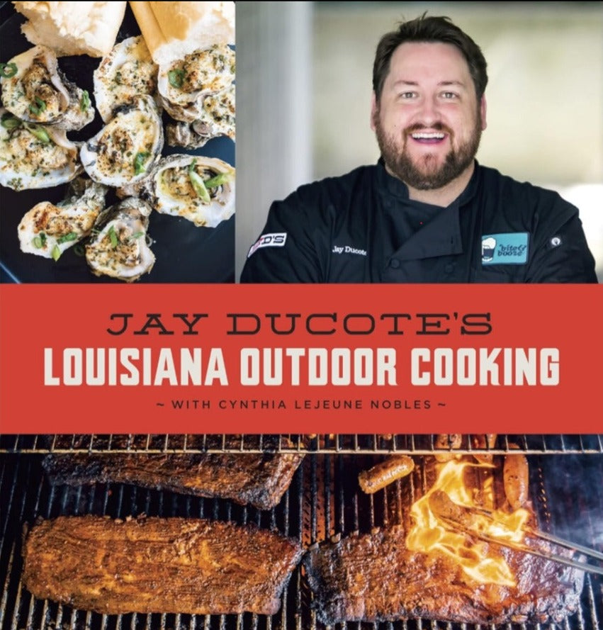 Jay Ducote’s Louisiana Outdoor Cooking