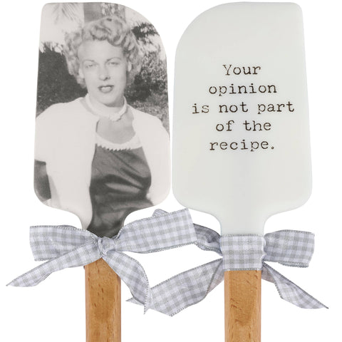 Your Opinion Is Not Part Of The Recipe Spatula