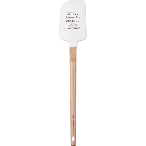 If You Have To Stir It's Homemade Spatula