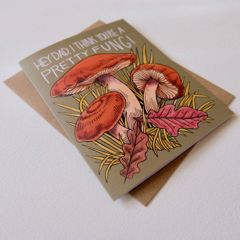 Hey Dad, I Think You're A Pretty Fungi Card