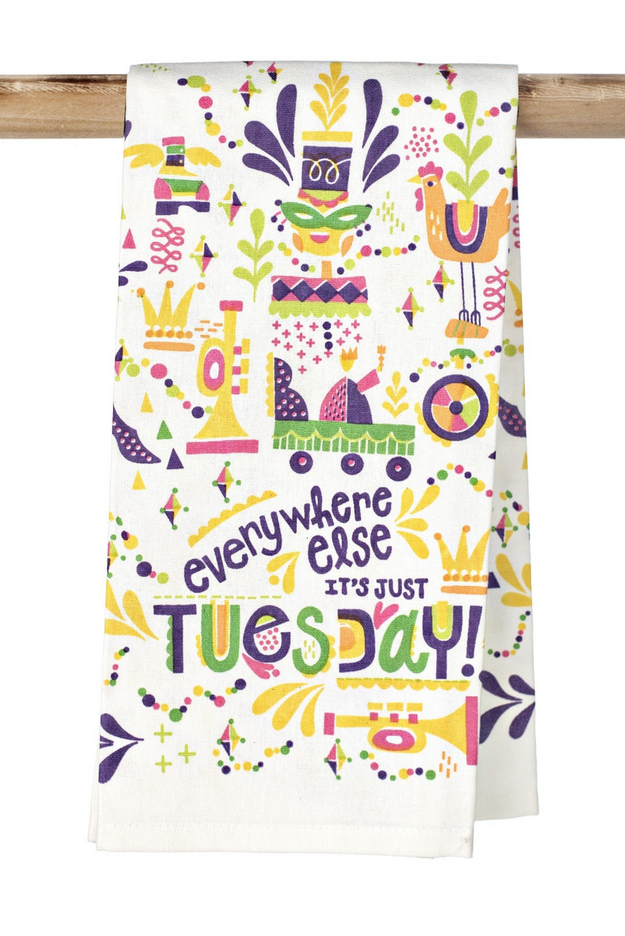 Everywhere Else It’s Just Tuesday Towel