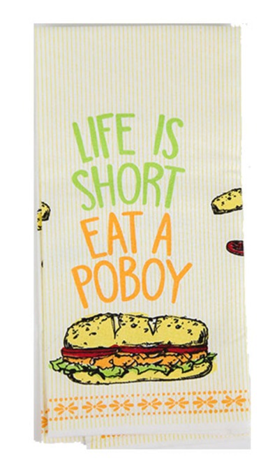 Life Is Short Eat A Poboy Tea Towel