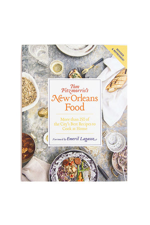 Tom Fitzmorris's New Orleans Food (Revised and Expanded Edition): More Than 250 of the City's Best Recipes to Cook at Home